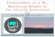 Establishment of a PM 2.5  Monitoring Network on the Colville Reservation