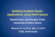 Building Scalable Elastic Applications using Work Queue