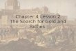 Chapter 4 Lesson 2 The Search for Gold and Riches