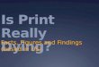 Is Print Really Dying?