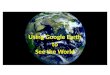 Using Google Earth to See the World