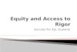 Equity and Access to Rigor
