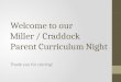 Welcome to our Miller / Craddock Parent Curriculum Night