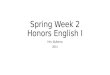 Spring Week 2 Honors English I