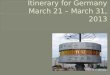 Itinerary for Germany March 21 – March 31, 2013