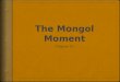 The Mongol Moment