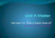 Unit 9: Matter