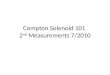 Compton Solenoid  101  2 nd  Measurements 7/2010