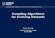 Sampling Algorithms for Evolving Datasets Rainer  Gemulla Defense of Ph.D. Thesis 20.10.2008