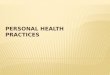 PERSONAL HEALTH PRACTICES