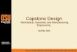 Capstone Design  Mechanical, Industrial, and Manufacturing Engineering  IE/ME 498