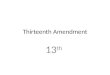 Thirteenth Amendment