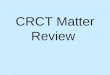 CRCT Matter Review