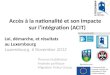 Accès à la nationalité et son impacte sur l’intégration (ACIT) Loi, démarche, et résultats