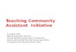 Teaching Community Assistant  Initiative