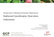 Governors’ Climate &  Forests  Task  Force National Coordinator Overview Indonesia
