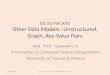 ICS 321 Fall 2010 Other Data Models : Unstructured, Graph, Key-Value  P airs