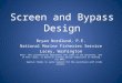 Screen and Bypass Design