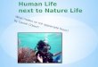 Human  Life  next  to  Nature Life