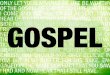 Defined by the Gospel Gospel Message – What we believe. Gospel Community – Who we are
