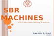 SBR MACHINES PET  Stretch Blow Molding Machines