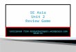 SE Asia Unit 2 Review Game