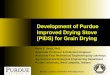 Development of Purdue  Improved Drying Stove (PIDS ) for Grain Drying