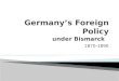 Germany’s Foreign Policy under Bismarck