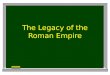 The Legacy of the Roman Empire