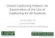 Closed Captioning Matters: An Examination of the Use of Captioning for All Students