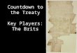 Countdown to the Treaty Key Players: The Brits