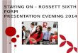 Staying On – Rossett Sixth  Form Presentation evening 2014