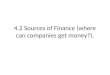 4.2  Sources  of  Finance  ( where  can  companies get money ?)