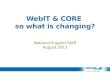 WebIT & CORE  so what is changing?