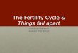 The Fertility  Cycle & Things fall apart