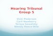 Hearing Tribunal Group 5 Vicki Pederson Carli  Newberry Teresa  Sawatzky Wendy Reece-Wile