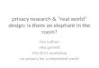privacy research & “real world” design: is there an elephant in the room?