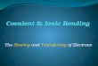 Covalent & Ionic Bonding