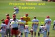 Projectile Motion and Trajectory