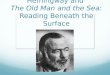 Hemingway and  The Old Man and the Sea : Reading Beneath the Surface