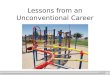 Lessons from an Unconventional Career