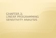 Chapter 3: Linear Programming Sensitivity Analysis