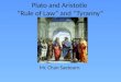 Plato and Aristotle  “Rule of Law” and “Tyranny”