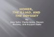 Homer,  The  Illiad , and  The Odyssey