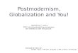 Postmodernism, Globalization and You!
