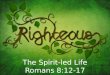 The Spirit-led Life Romans 8:12-17
