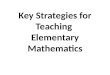 Key Strategies  for Teaching  Elementary Mathematics