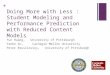 Doing More with  Less :  Student  Modeling and Performance Prediction with Reduced Content Models