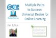 Multiple Paths  to Success:  Universal Design for Online Learning