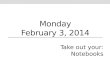 Monday February 3,  2014